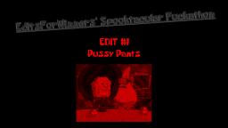 EditsForWinners' Spooktacular Fuckathon #1 - Pussy Pants