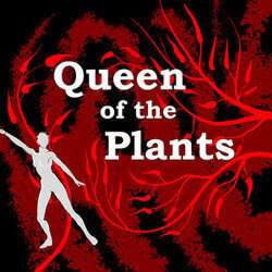 Queen of the Plants by Rucka Rucka Ali