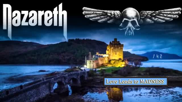 Love Leads to Madness,  Nazareth