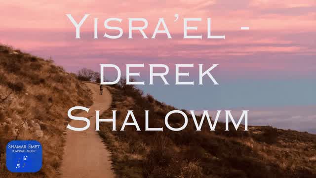 Yisra’el - Derek Shalowm - Path to Peace