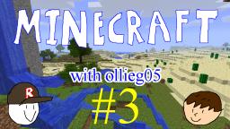 Minecraft with ollieg05 #3: "Waterslide"