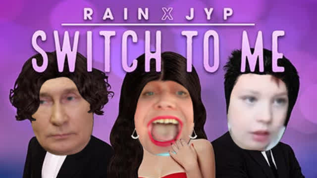Switch to me! (ft. Vladimir Putin, Alicia, and Penis of Konstantin)