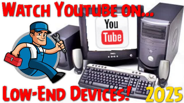 How to watch Youtube on your Low-End Device in 2025!