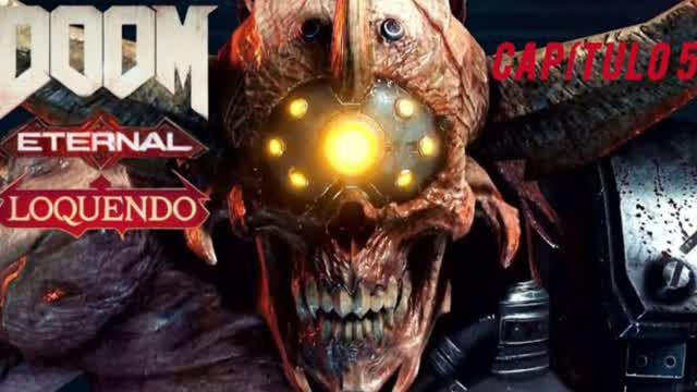 Doom eternal - Loquendo- cazador infernal (parte 5)