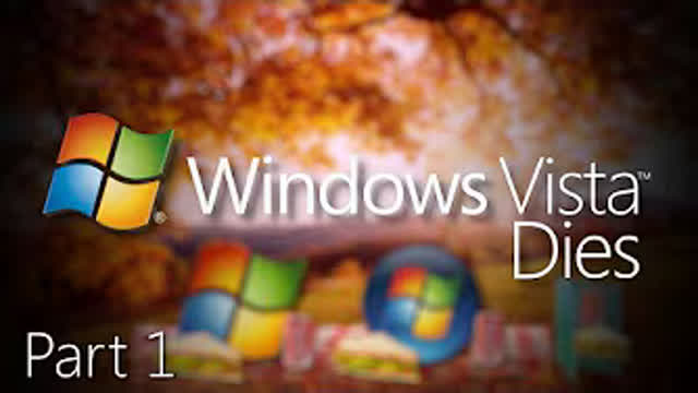 Windows Vista Dies Part 1 - Prologue