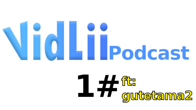 Vidlii Podcast 1#: gutetama2