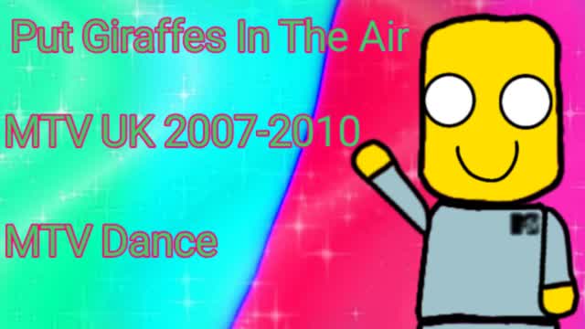 Put Giraffes In The Air MTV UK 2007-2010 (MTV Dance Version) Official Music Video