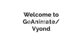 Welcome To GoAnimate/Vyond