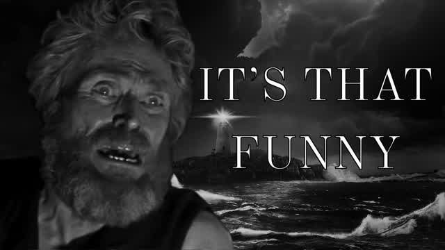 The Lighthouse is a comedy - FactsAbout