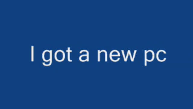 I got a new PC!!!
