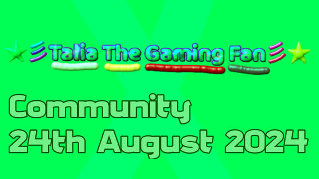 ★彡Talia The Gaming Fan彡★ Community 24th August 2024