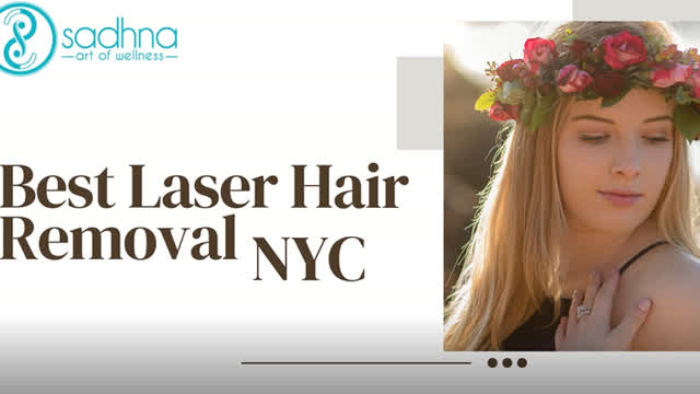 Best Laser Hair Removal NYC-Sadhna Wellness