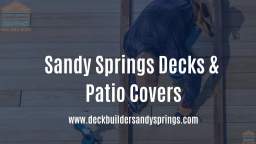Sandy Springs Decks & Patio Covers